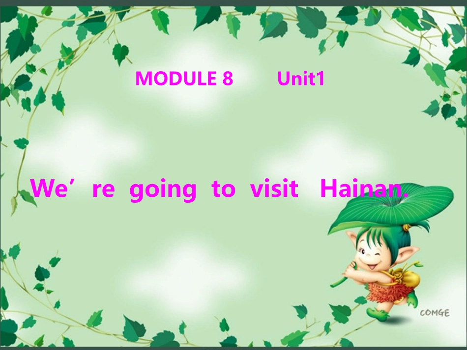 四上module8-Unit1-We-are-going-to-visit-Hainan_第1页