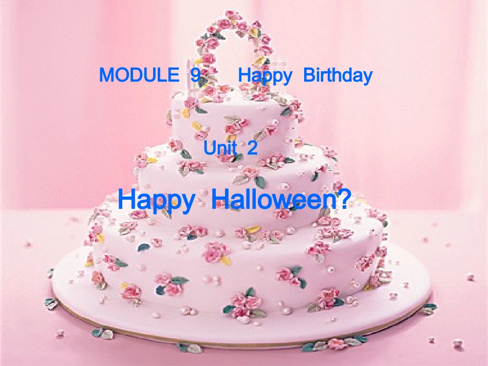 MODULE-9-Unit-2--Happy-Halloween课件(外研版新标准小学英语第三册四年级上册课件)._第1页