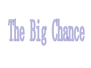 典范英语第七册the_big_chance