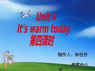 钟名芬PEP4Unit4课件It'swarmtoday
