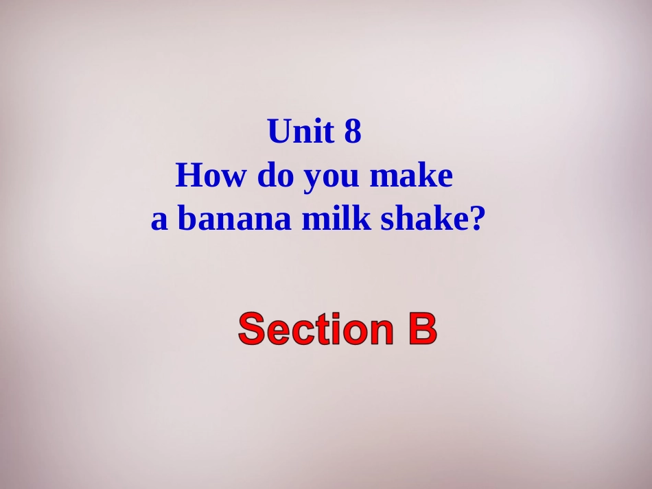 【2015年秋人教版】八年级英语上册：Unit-8-Section-B-2课件_第1页