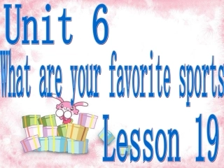 Unit-6-What-are-your-favorite-sports-Lesson-19-课件1