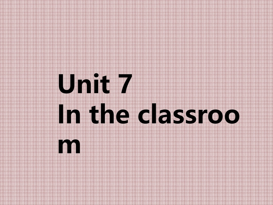 Unit-7-In-the-classroom-课件3_第1页
