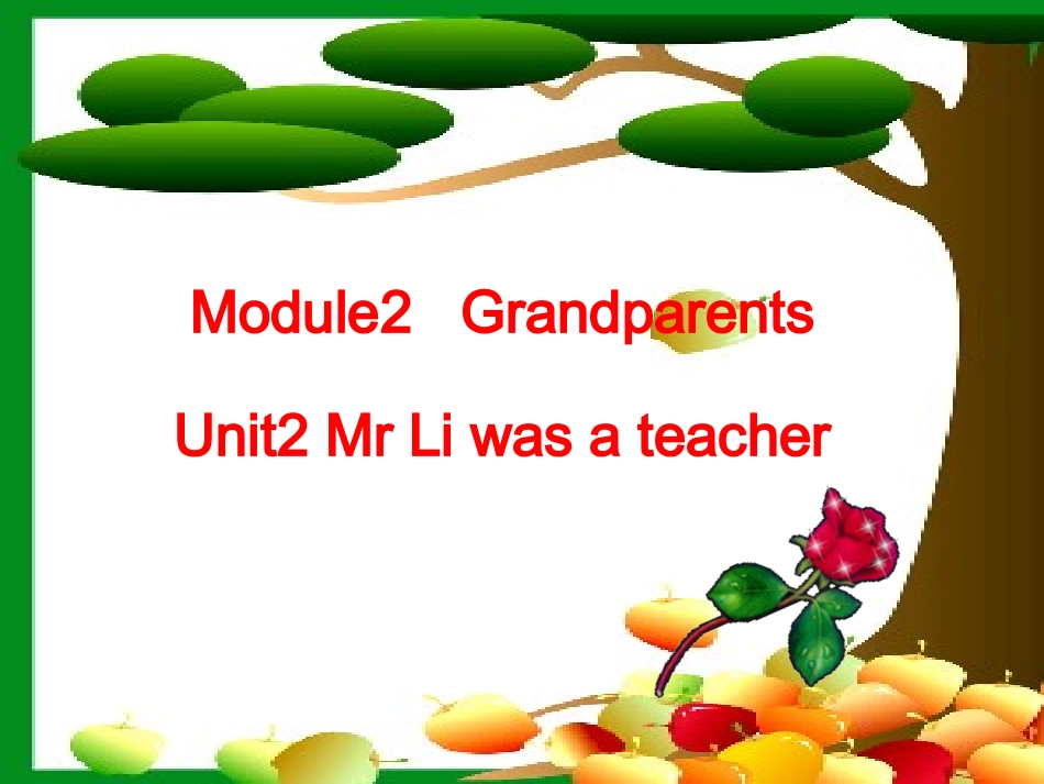 五年级下册Module2unit2-Mr-Li-was-a-teacher_第1页