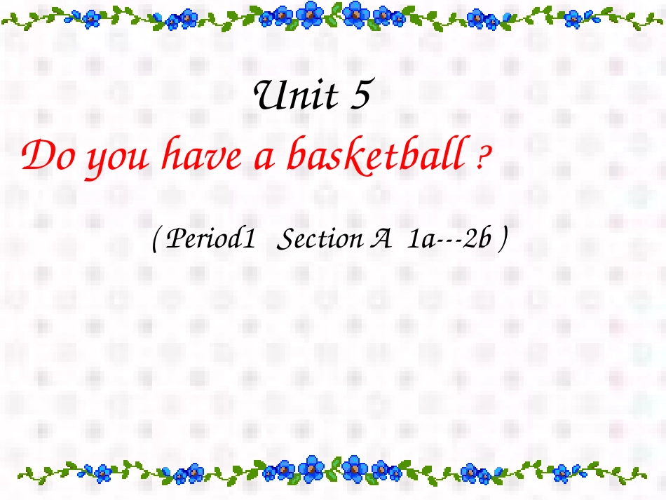 unit5-Do-you-have-a-soccer-ball？ppt_第1页