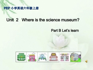 六年级英语上册Unit2WhereIstheScienceMuseum第二课时课件