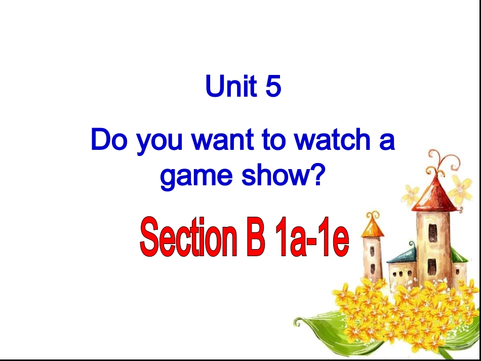 2013新版八年级上册英语unit5_Do_you_want_to_watch_a_game_showSectionB课件_第1页