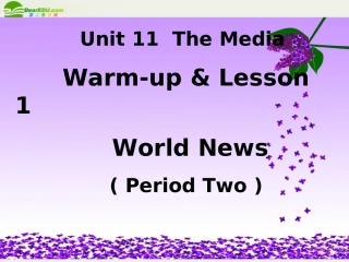 高一英语-Unit11-Lesson1-World-News-第二课时课件-北师大版必修模块4