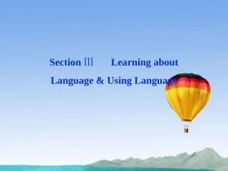 (湖北专用)【优化方案】高中英语-Unit-4-Section-Ⅲ课件-新人教版选修10