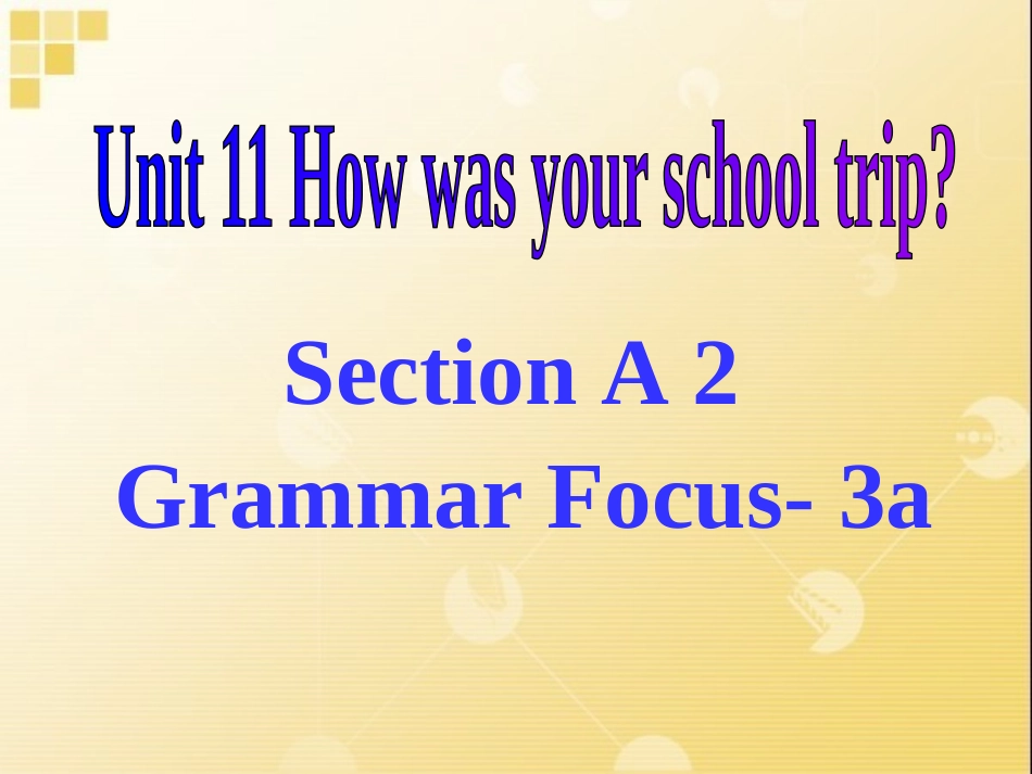 2013年春人教版英语七年级下册第十一单元第二课时教学课件Section_A_2_第1页