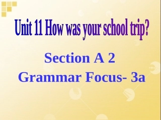 2013年春人教版英语七年级下册第十一单元第二课时教学课件Section_A_2