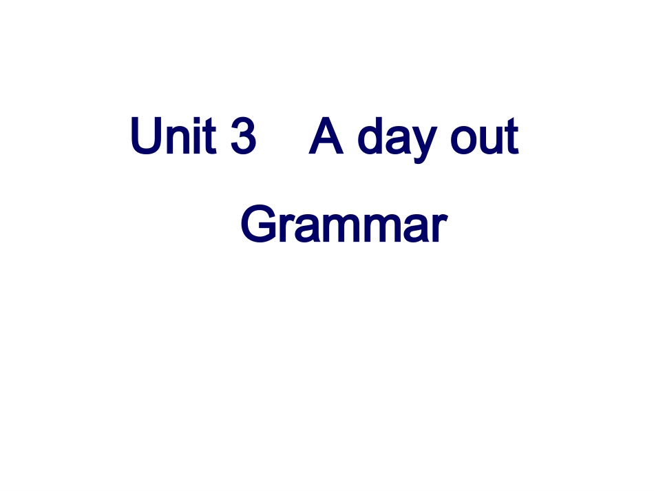 8A+Unit+3+A+day+outGrammar（共40张PPT）_第1页