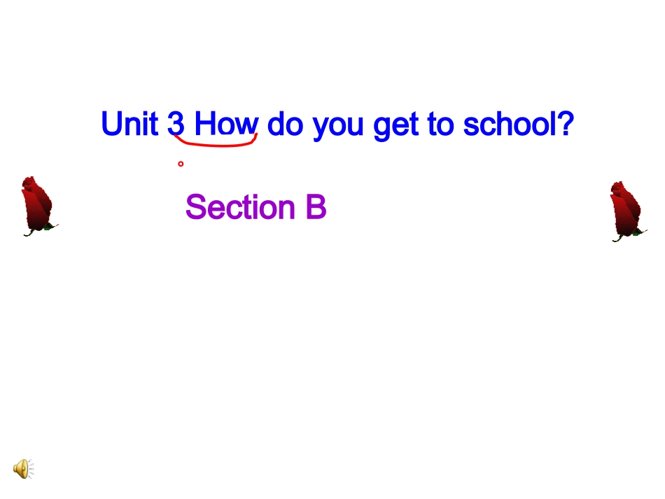 2013__人教版七年级英语下Unit_3Bhow_do_you_get_to_school_第1页