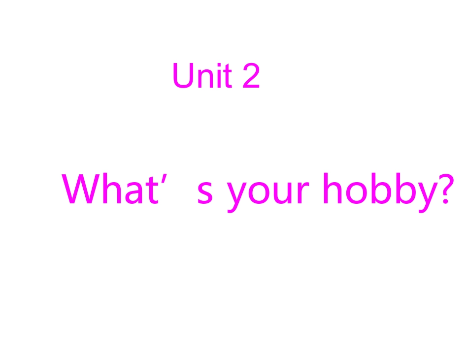 Unit2What’syourhobby_课件1_第1页