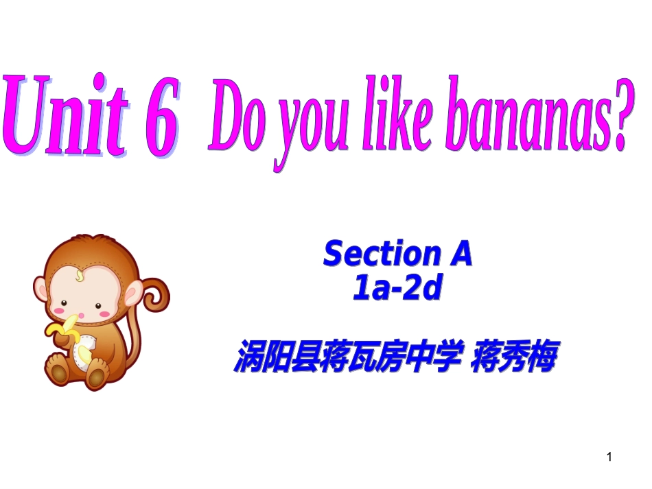 蒋秀梅：涡阳县蒋瓦房中学七年级英语（上）Unit6SectionA1_第1页