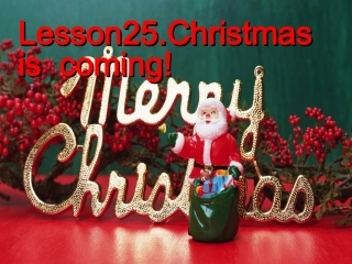 六年级英语《Lesson25_Christmas_is_Coming》PPT课件
