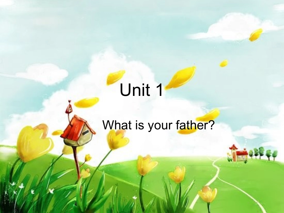 四年级上册Unit1Whatisyourfather程文静_第1页