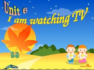 人教新目标七年级英语下册unit6+I+am+watching+TV（第一课时）课件（张素芳）