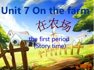 译林版3BUnit7OnthefarmSTORYTIME课件