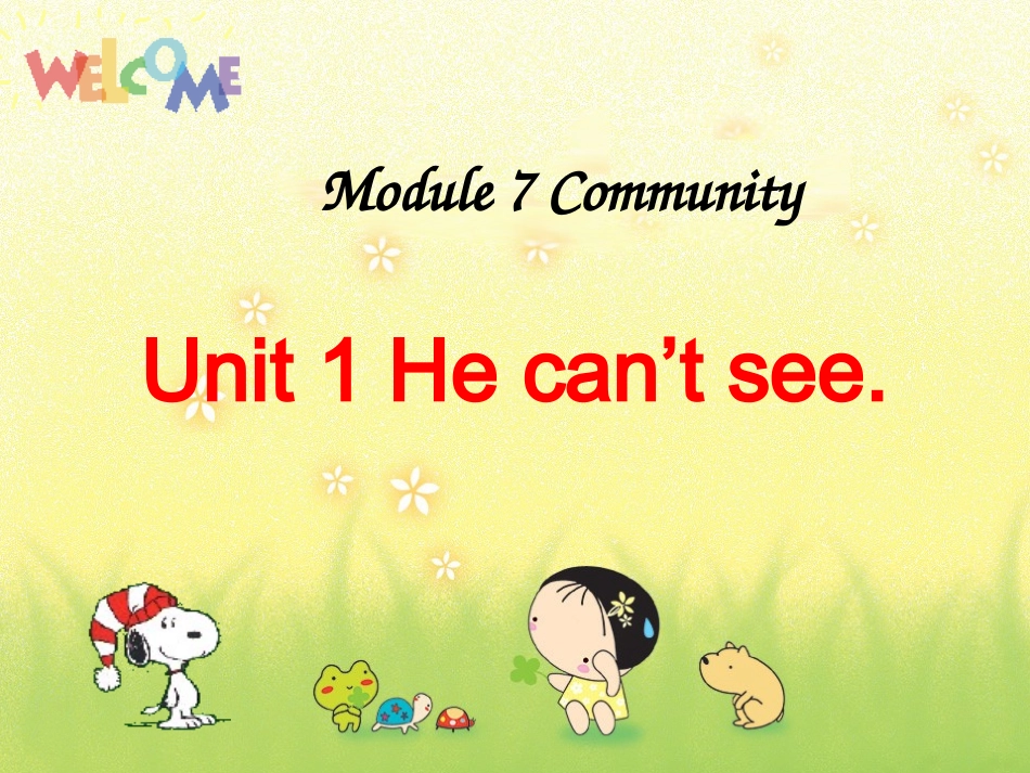 Module-7-Unit-1-lesson-1-He-can't-see._第1页