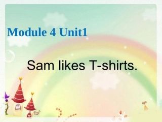 Module4Unit1SamlikesT-shirts课件1[1]