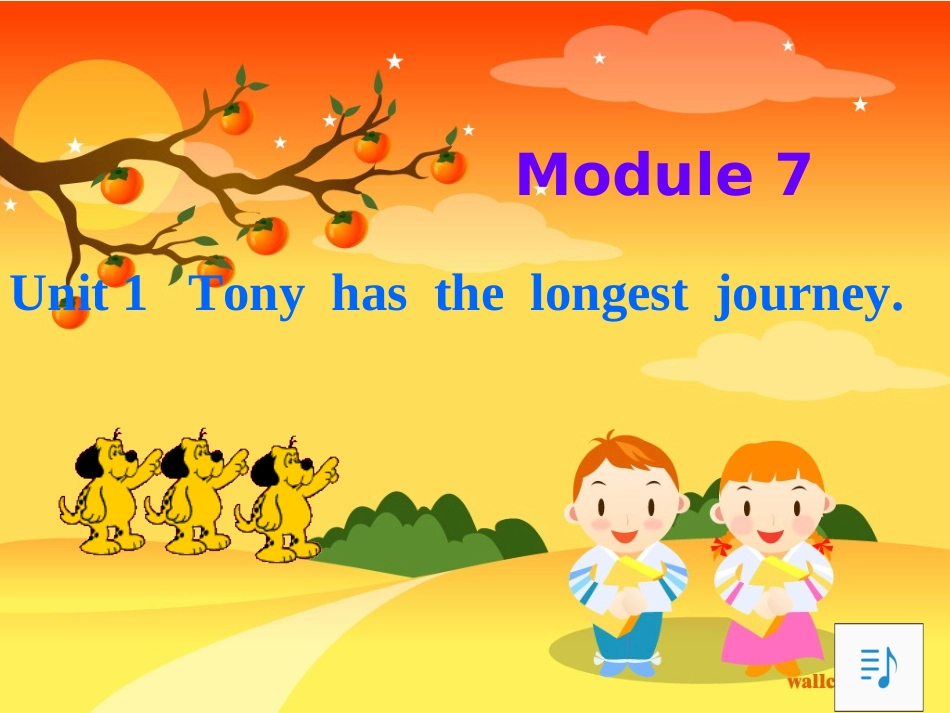 七年级英语下册 Module 7 Unit 1 Tony has the longest journey课件 外研版_第1页