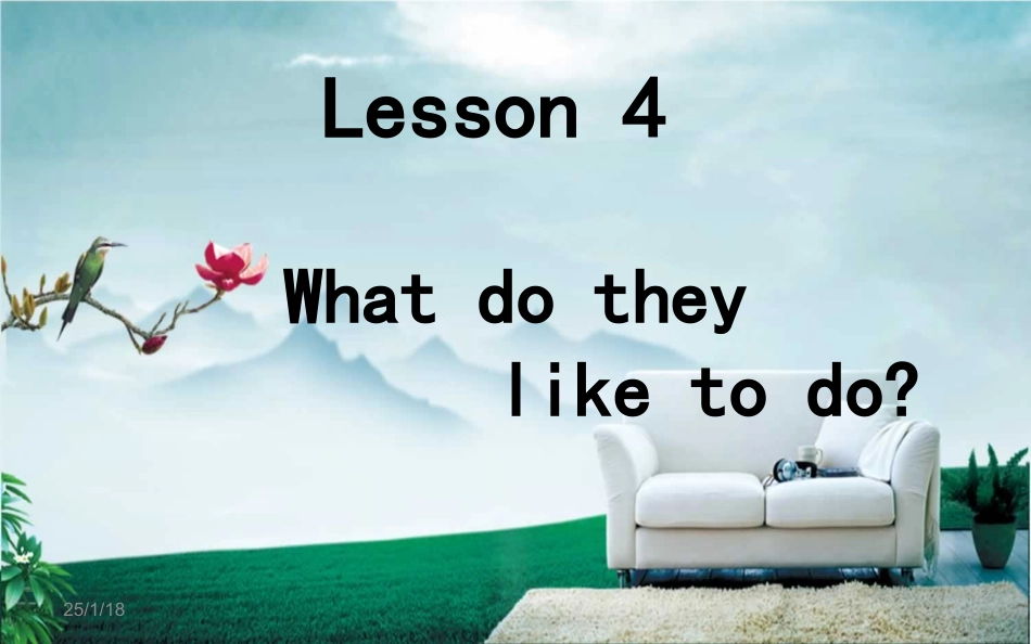 【推荐】Lesson4WhatDoTheyLiketoDo(课件1)_第1页