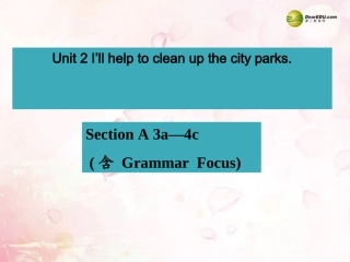 八年级英语下册Unit2《I’llhelptocleanupthecityparks》SectionA3a-4c（含GrammarFocus）课件（新版）人教新目标版