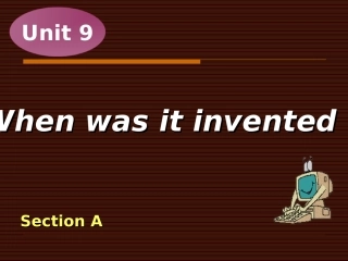 英语九年级新目标版Unit_9_When_was_it_invented_(2)