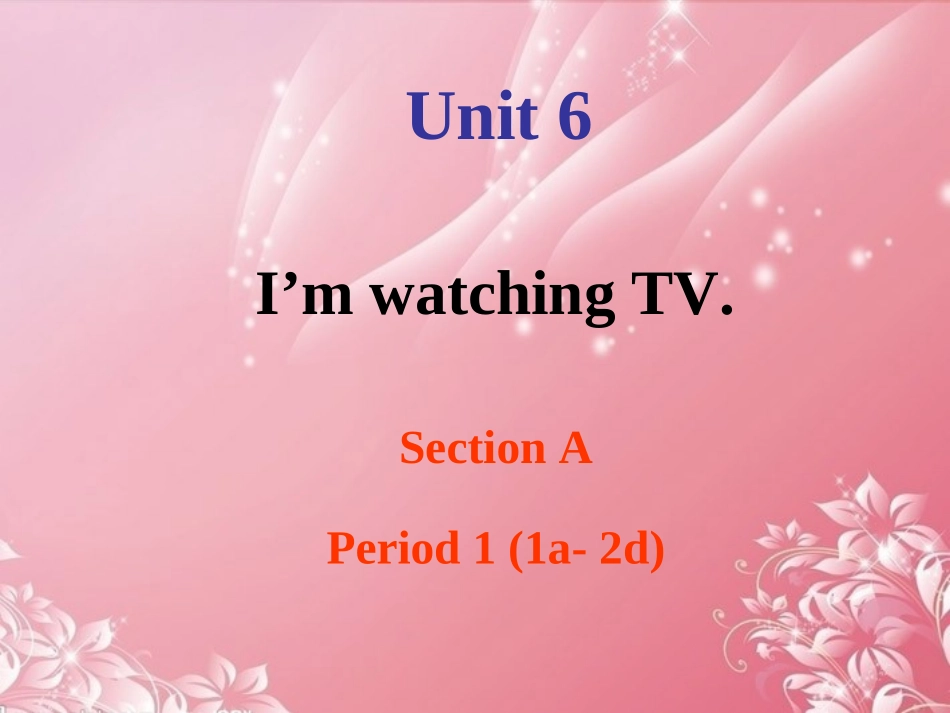 （人教版）英语七年级下Unit6SectionAPeriod1(1a-2d)课件_第1页
