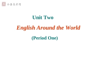 [课件]Unit2Englisharoundtheworld1