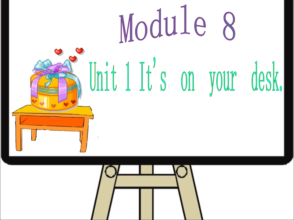三年级下册英语课件-Module8Unit1It’sonyourdesk-外研社（三起）_第1页