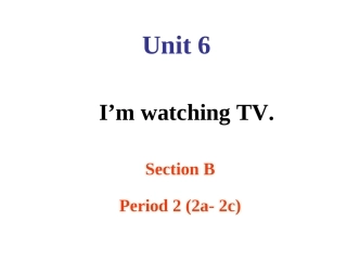 七年级下册unit6____I__am_watching_Tv___Section_B-2