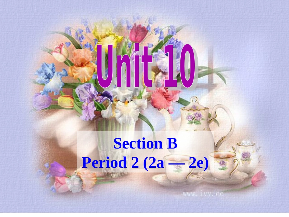 新目标九年级英语unit10sectionB（2a-2e)_第1页