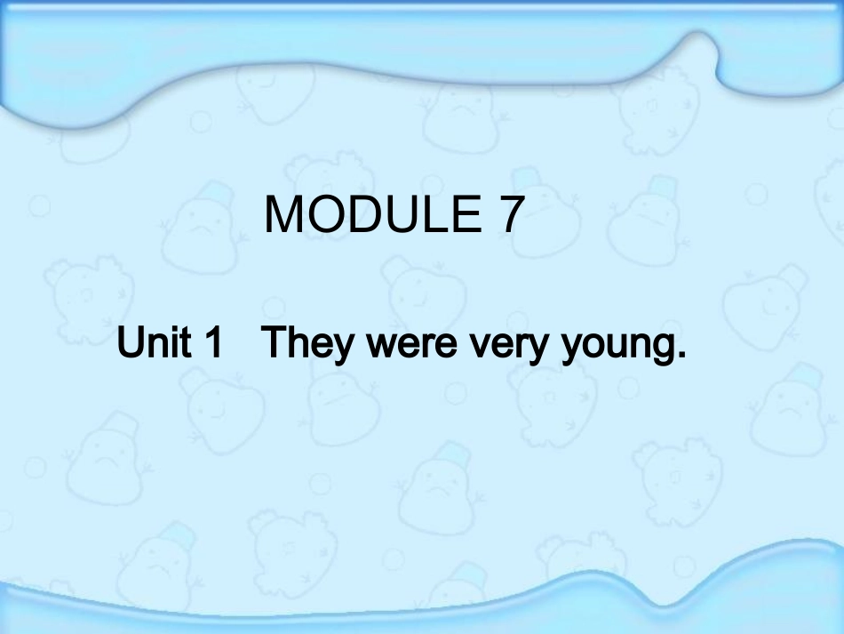 外研社_新标准_第十模块U1_They_were_very_young_第1页