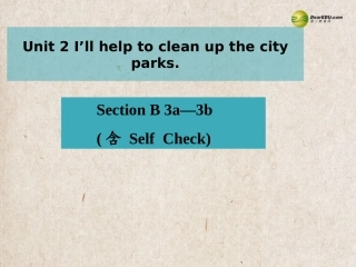八年级英语下册Unit2《I’llhelptocleanupthecityparks》SectionB3a-3b（含SelfCheck）课件（新版）人教新目标版