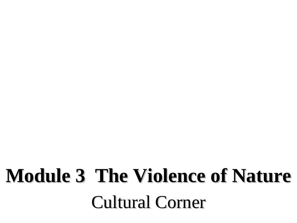 （外研版必修3）Module3TheviolenceofnatureCulturalCorner课件1(1)_第1页