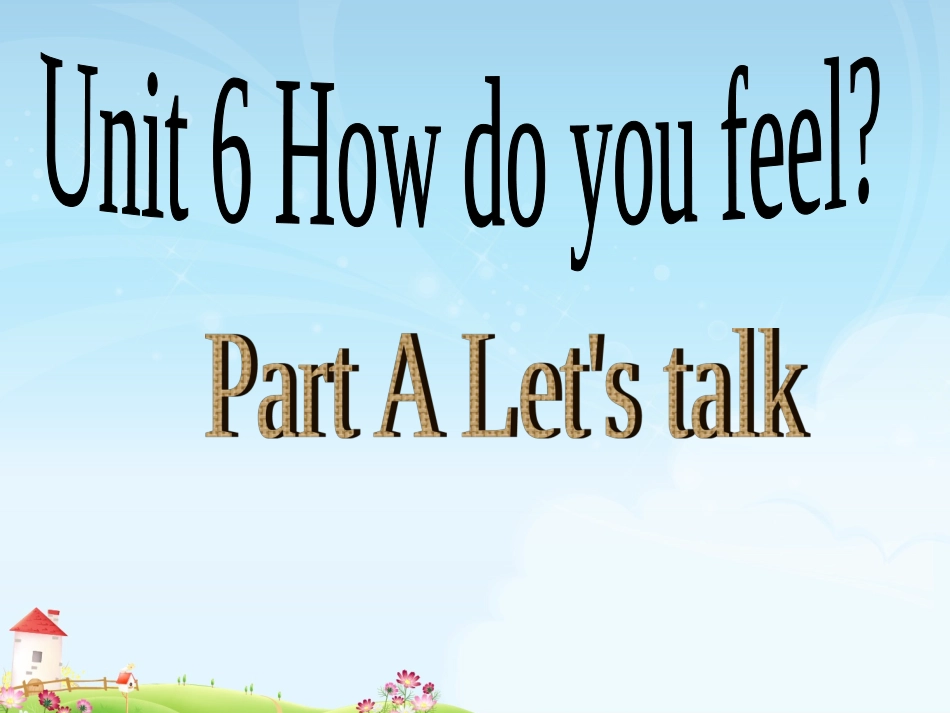 新人教版PEP六年级英语上Unit_6_How_do_you_feel_Part_A_Let's_talk_第1页