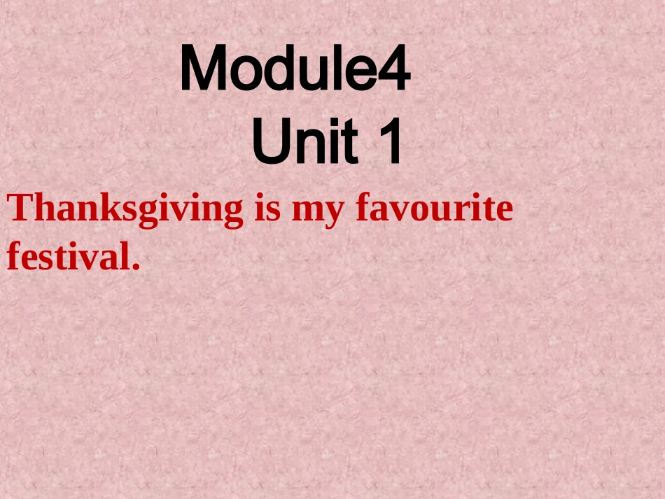 M4U1+Thanksgiving+is+my+favourite+festival课件_第1页
