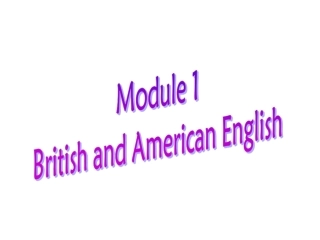 2016年外研版必修五Module1BritishandAmericanEnglishlanguagepoints课件（11张）