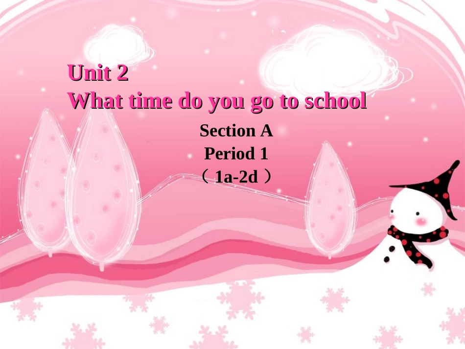 【推荐】Unit2Whattimedoyougotoschool（课件2）_第1页