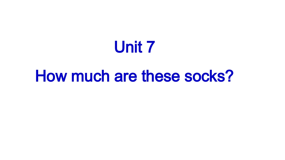 七上unit7howmucharethesesocks-sectiona（1a---1c）_第1页