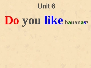 七上Unit6Do_you_like_bananas_PPT）