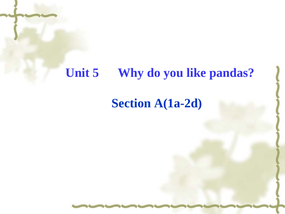 人教版新目标七下：Unit5WhydoyoulikepandasSectionA（1a-2d）课件_第1页