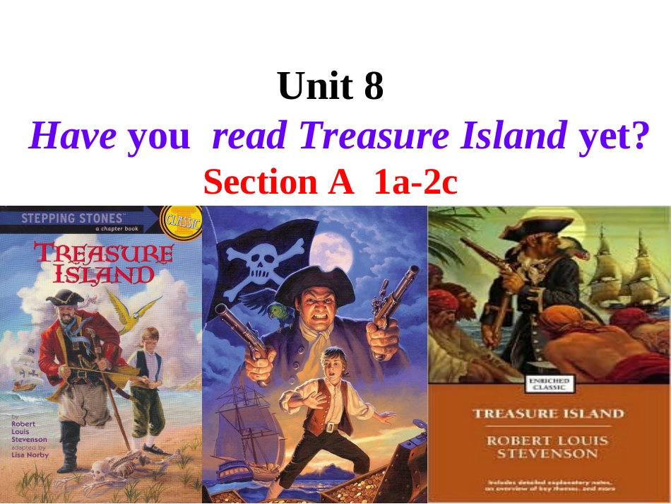 八下-Unit-8-Have-you-read-Treasure-Island-yet(Section-A-1a-2c)课件_第1页