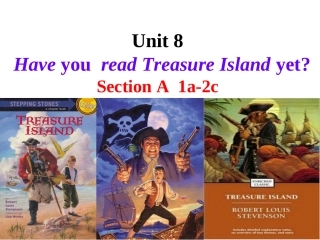 八下-Unit-8-Have-you-read-Treasure-Island-yet(Section-A-1a-2c)课件