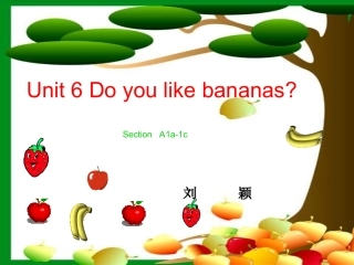 听课Unit6_Do_you_like_bananas(section_A)