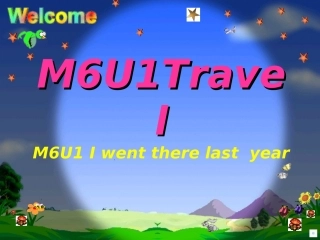 五年级下册M6U1_I_went_there_last_year