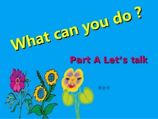 PEP小学英语课件what_can_you_do_PartA