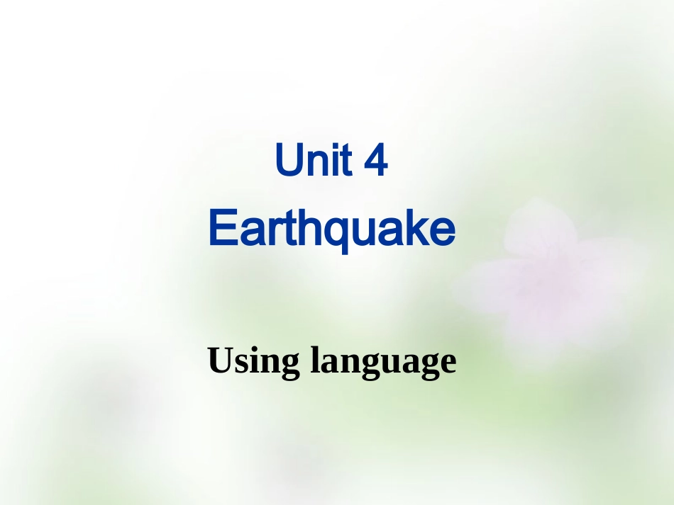 【人教版】高中英语必修一：Unit4EarthquakeUsinglanguage课件_第1页